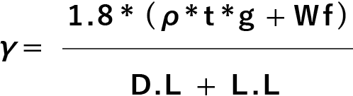 γ=1.8*(ρ*t*g+Wf)/D.L+L.L